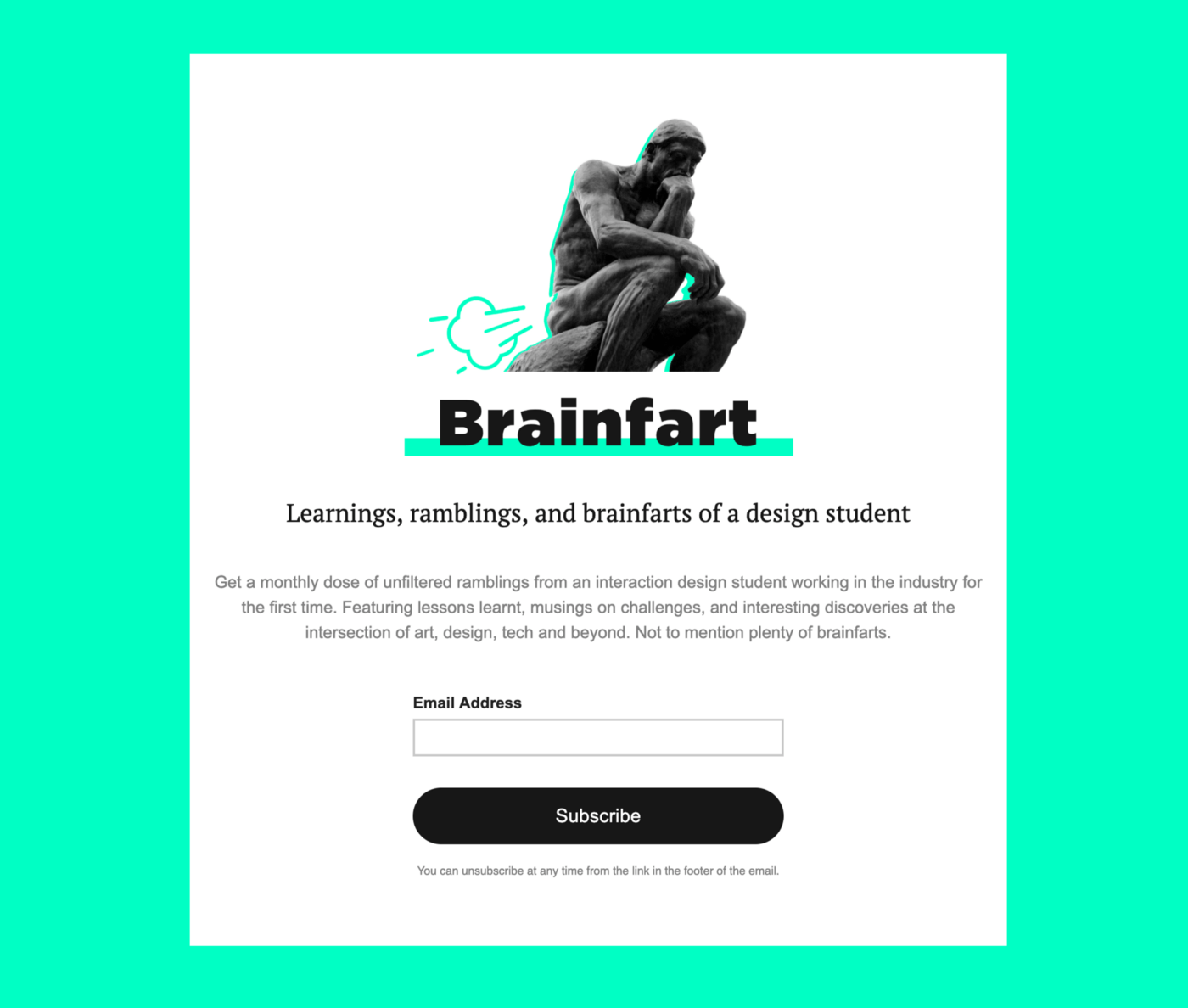 The sign up page for the Brainfart newsletter, which highlights the learnings, ramblings, and brainfarts of a design student.